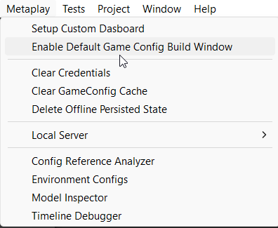 Enable the game config build window by accessing Metaplay → Enable Default Game Config Build Window.